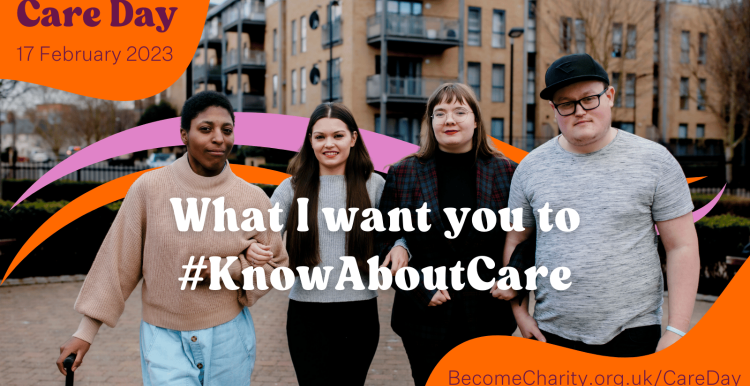 Care day 17 February 2023. What I want you to #KnowAboutCare BecomeCharity.org.uk/CareDay An image of four young people linking arms outdoors. Pink and orange arches can be seen in the background. 