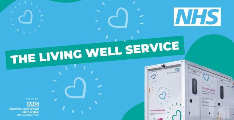 'The Living Well Service. NS. Hosted by NHS Cheshire and Wirral Partnership NHS Foundation Trust.' Living Well white bus. 