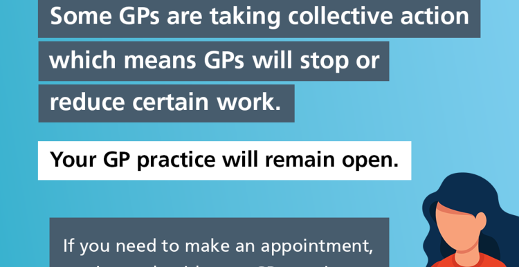 A graphic of a woman on her phone on a blue background. 'Some GPs are taking collective action which means GPs will stop or reduce certain work. Your GP practice will remain open. If you need to make an appointment, get in touch with your GP practice.'