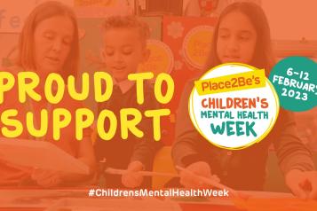 Proud to support. Place2Be's Childrens Mental Health week. 6-12 February 2023. #childrensmentalhealthweek. An image of children painting with an adult can be seen behind this text. 