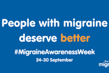 'People with migraine deserve better. #MigraineAwarenessWeek 24-30 September.' The migraine Trust logo. 