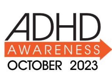 'ADHD Awareness October 2023' Awareness is written on orange arrow pointing to the right. 