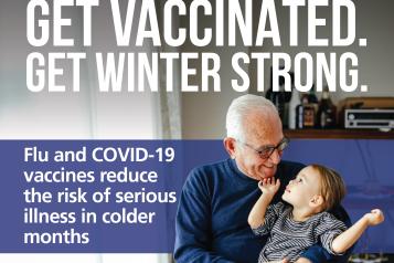'Get vaccinated. Get winter strong. Flu and COVID-19 vaccines reduce the risk of serious illness in colder months' NHS logo. Image of  an elderly man, sitting and smiling with a young child, who is touching his face. 