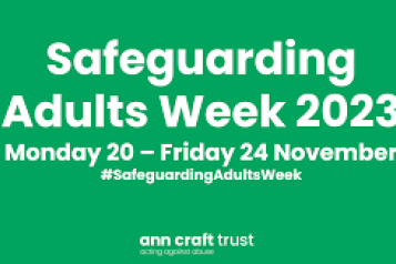 'Safeguarding Adults Week 2023. Monday 20- Friday 24 November. #SafeguardingAdultsWeek ann craft trust acting against abuse 