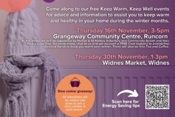 Halton Housing. Keep warm, keep well event. Come along to our free Keep Warm, Keep Well events for advice and information to assist you to keep warm and healthy during the winter months. 