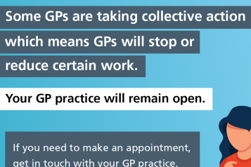 A graphic of a woman on her phone on a blue background. 'Some GPs are taking collective action which means GPs will stop or reduce certain work. Your GP practice will remain open. If you need to make an appointment, get in touch with your GP practice.'