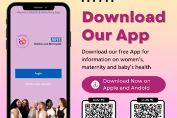 Promotional image for NHS Cheshire and Merseyside Women's Health &amp; Maternity App, featuring a phone with app login, a group photo of women, and QR codes for Android and Apple downloads.